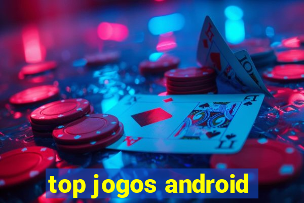 top jogos android